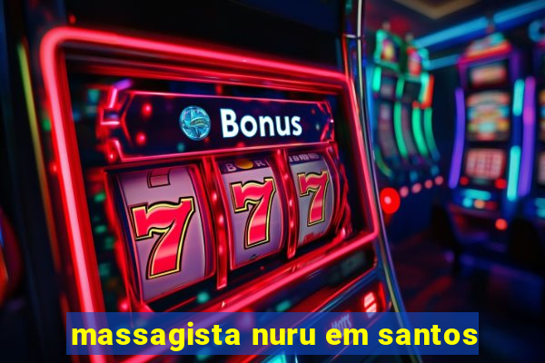 massagista nuru em santos